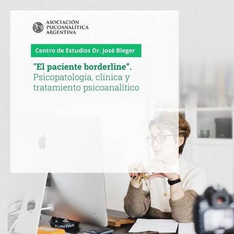 "EL PACIENTE BORDERLINE”. Psicopatología, clínica y tratamiento psicoanalítico