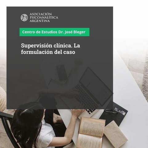SUPERVISION CLINICA. LA FORMULACION DEL CASO