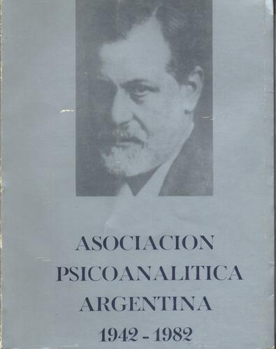 Asociación Psicoanalítica Argentina: 1942-1982