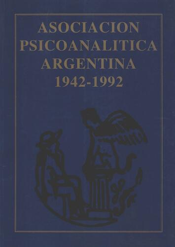 Historia de la Asociación Psicoanalítica Argentina: 1942-1992