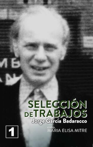 Jorge García Badaracco : Selección de trabajos, Vol. 1