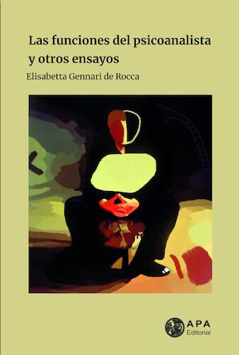Las funciones del psicoanalista y otros ensayos