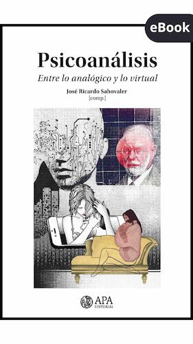Psicoanálisis : Entre lo analógico y lo virtual - eBook