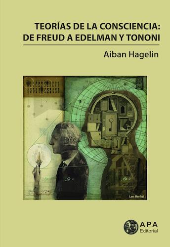 Teorías de la consciencia: de Freud a Edelman y Tononi