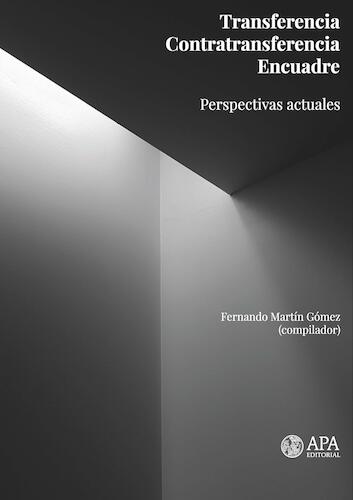 Transferencia. Contratransferencia. Encuadre : Perspectivas actuales