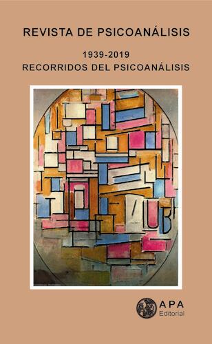 Revista de Psicoanálisis Vol 76 - Nº 2/3 – 2019